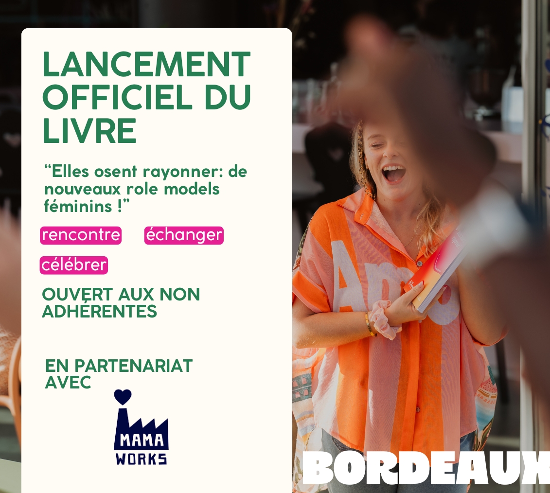 BORDEAUX : afterwork de lancement du livre "Elles osent rayonner: de nouveaux role models féminins !"