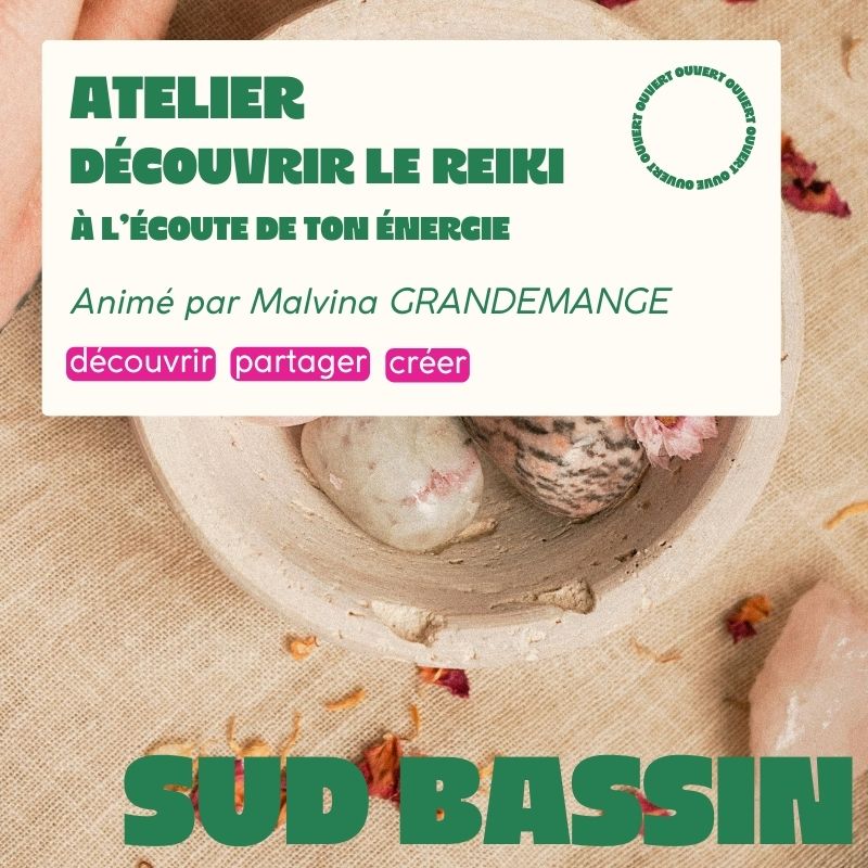 SUB BASSIN - Atelier : Découvrir le Reiki, à l'écoute de ton énergie