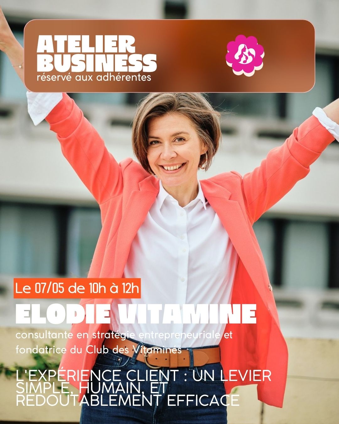 BORDEAUX - ATELIER BUSINESS : L'Expérience client : un levier simple, humain, et redoutablement efficace avec Elodie Vitamine