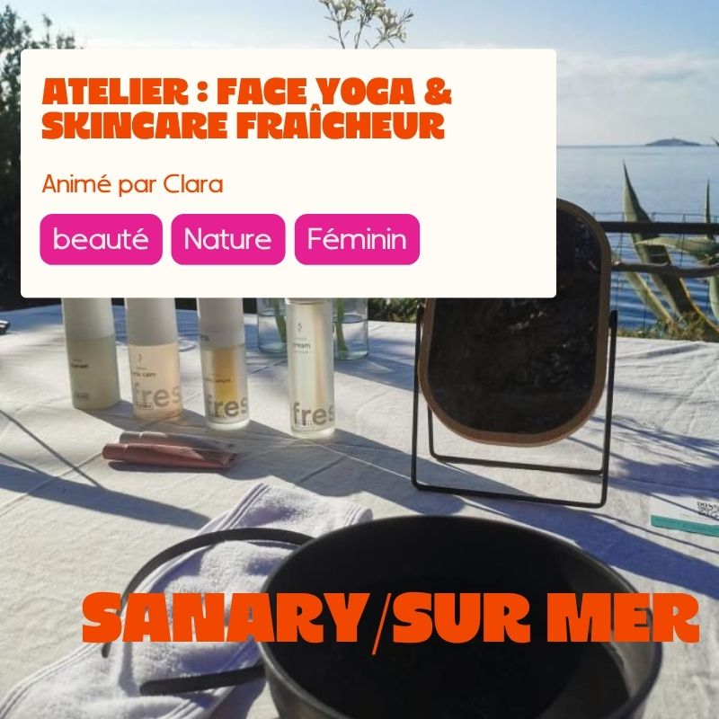 SANARY-SUR-MER - Atelier Face Yoga et Skincare Fraîcheur