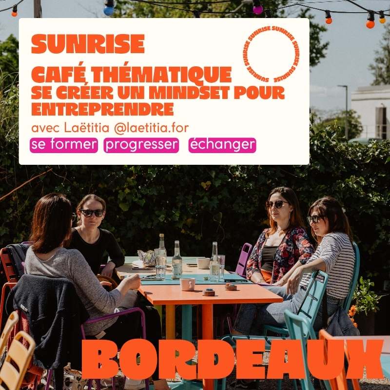 BORDEAUX SUNRISE - Café thématique "Se créer un mindset pour entreprendre" avec Laëtitia @laetitia.for