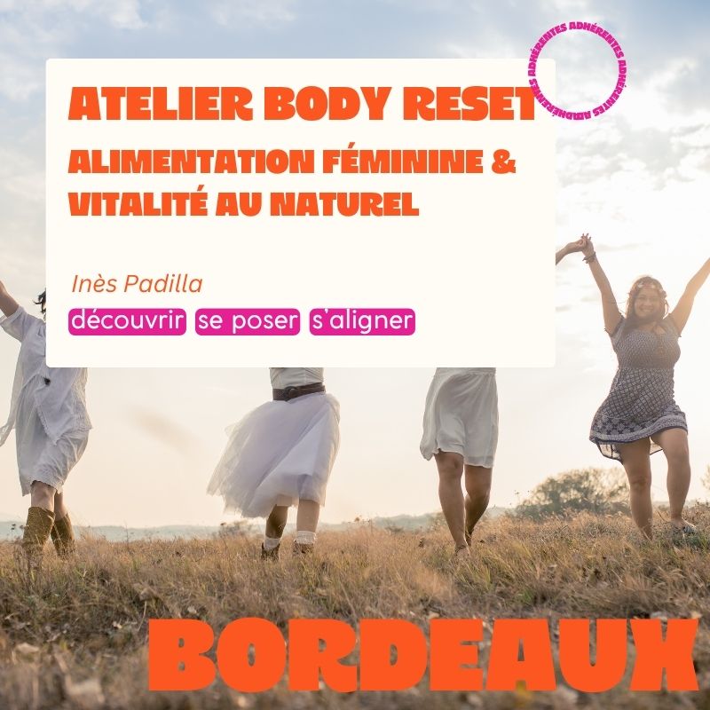 BORDEAUX - Atelier BODY RESET : Alimentation féminine & vitalité au naturel