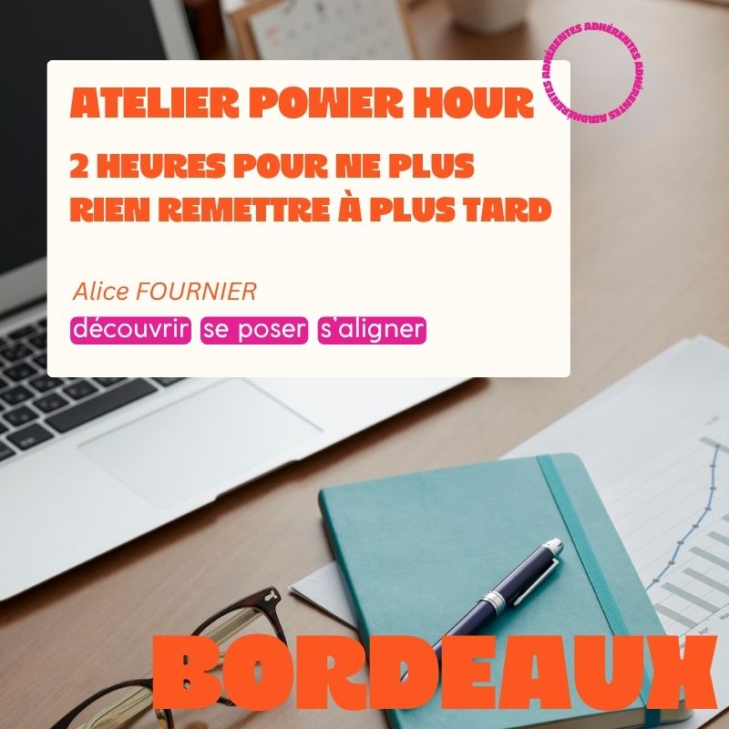 BORDEAUX - Atelier Power Hour des entrepreneures : 2 heures pour ne plus rien remettre à plus tard