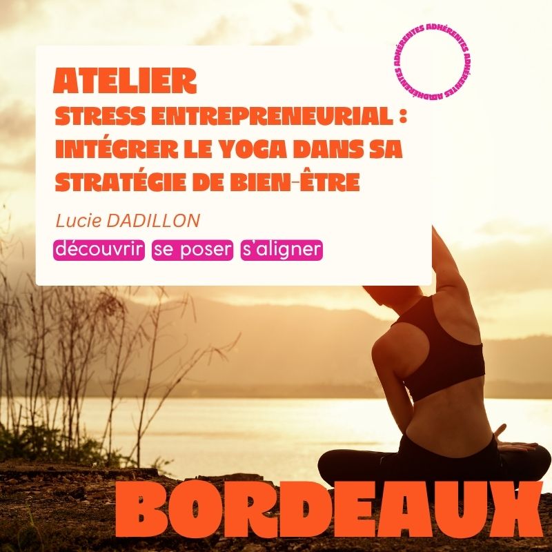 BORDEAUX - Atelier stress entrepreneurial : intégrer le yoga dans sa stratégie de bien-être