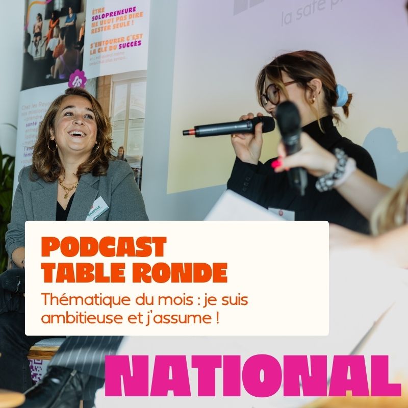 NATIONAL - enregistrement d'un épisode de podcast table ronde : je suis ambitieuse et j'assume !