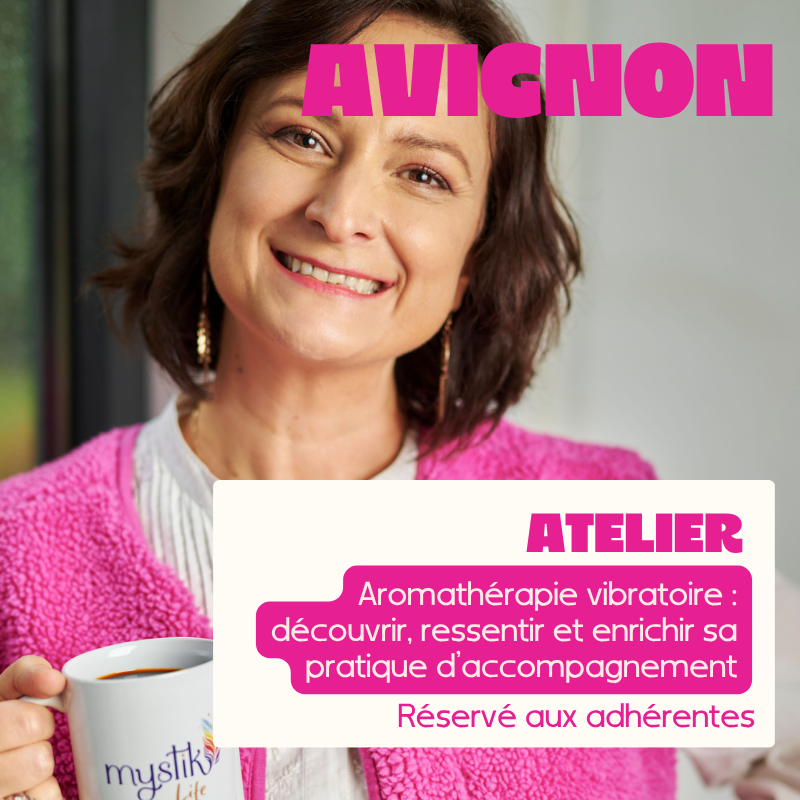 AVIGNON : Atelier - Aromathérapie vibratoire : découvrir, ressentir et enrichir sa pratique d’accompagnement