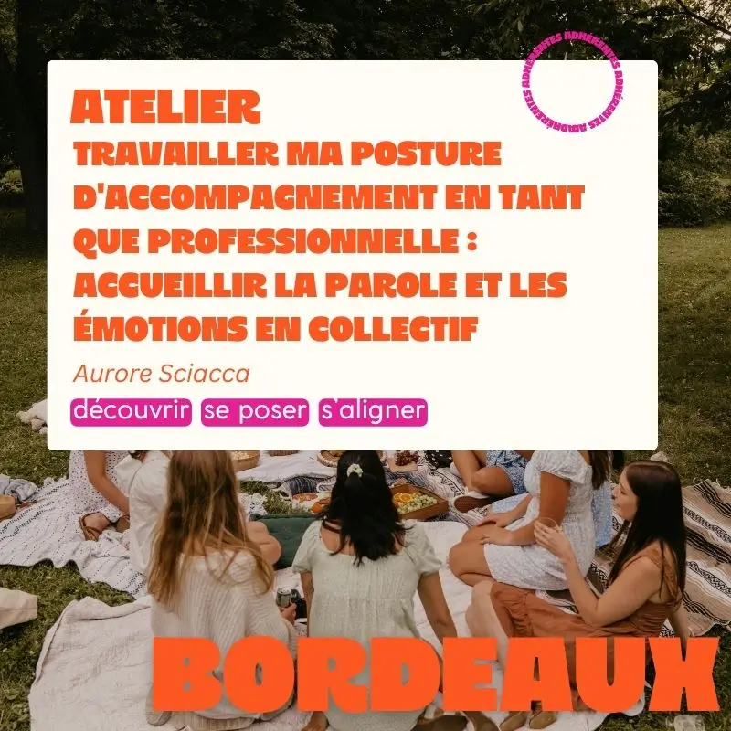 BORDEAUX - Atelier Travailler ma posture d'accompagnement en tant que professionnelle