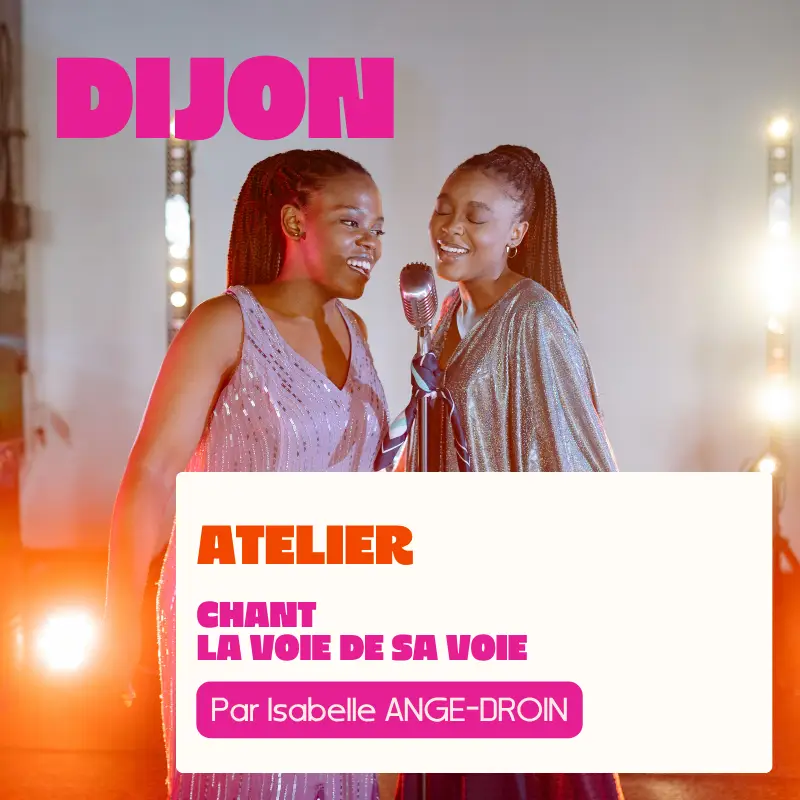 DIJON - Atelier Chant : la voie de sa voie