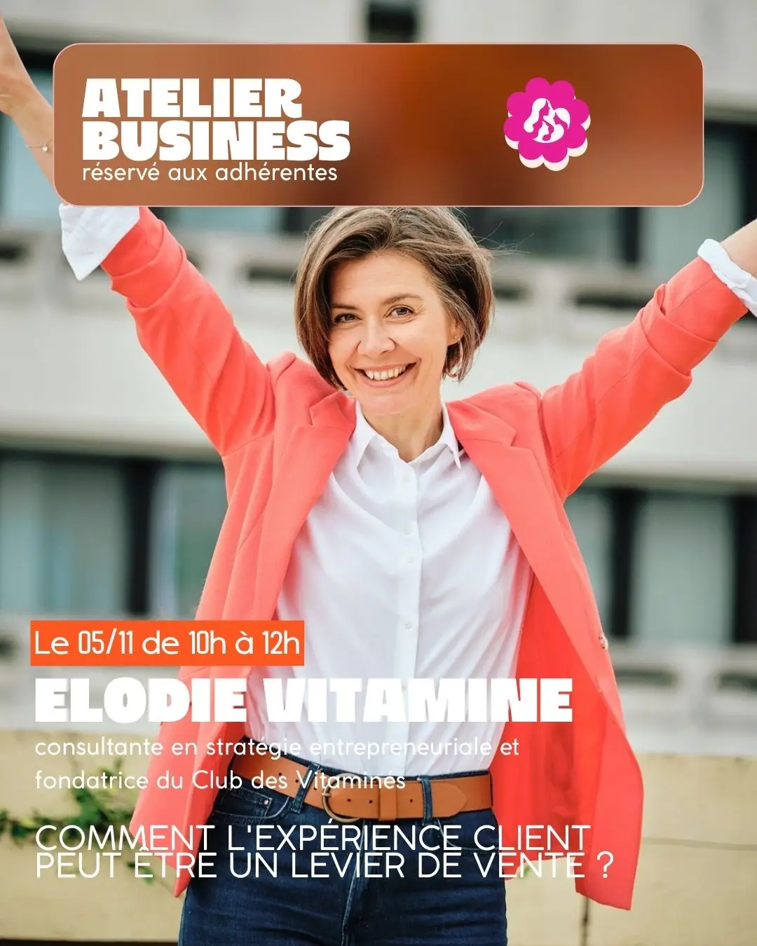 BORDEAUX - ATELIER BUSINESS : Comment l'expérience client peut être un levier de vente ? avec Elodie Vitamine